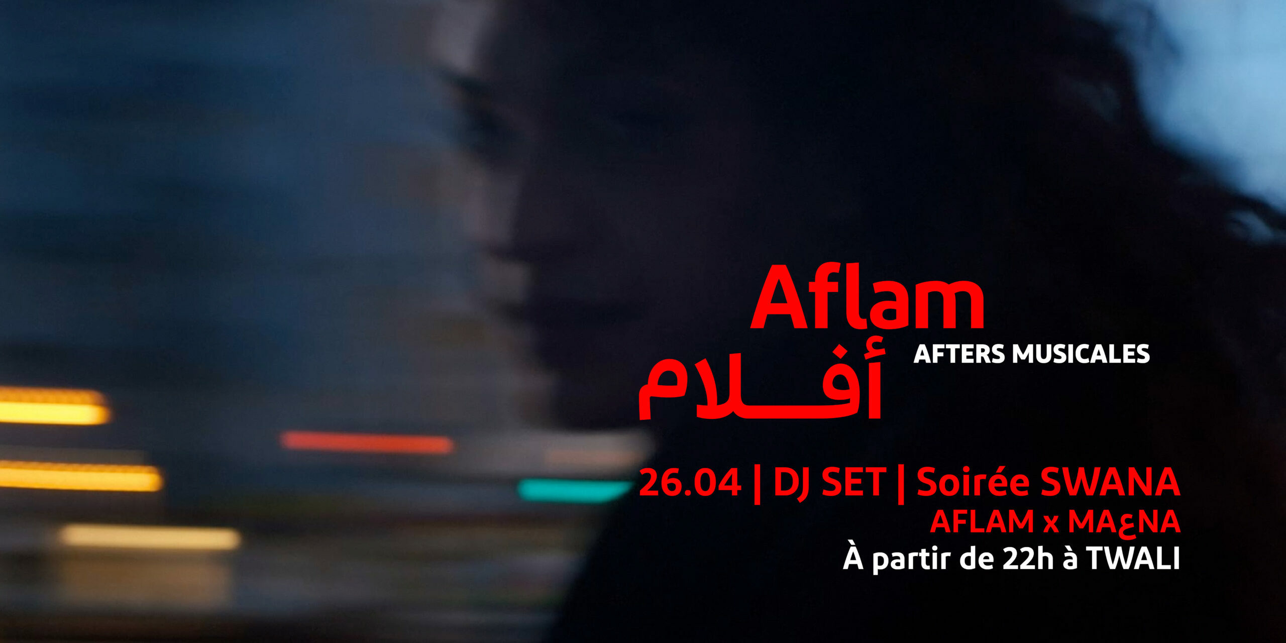 LES AFTERS MUSICALES D AFLAM AFLAM X MA NA Soir e SWANA Aflam LES AFTERS MUSICALES D AFLAM AFLAM X MA NA Soir e SWANA Aflam